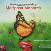 EL MARAVILLOSO VIAJE DE LA MARIPOSA MONARCA - V&R EDITORAS