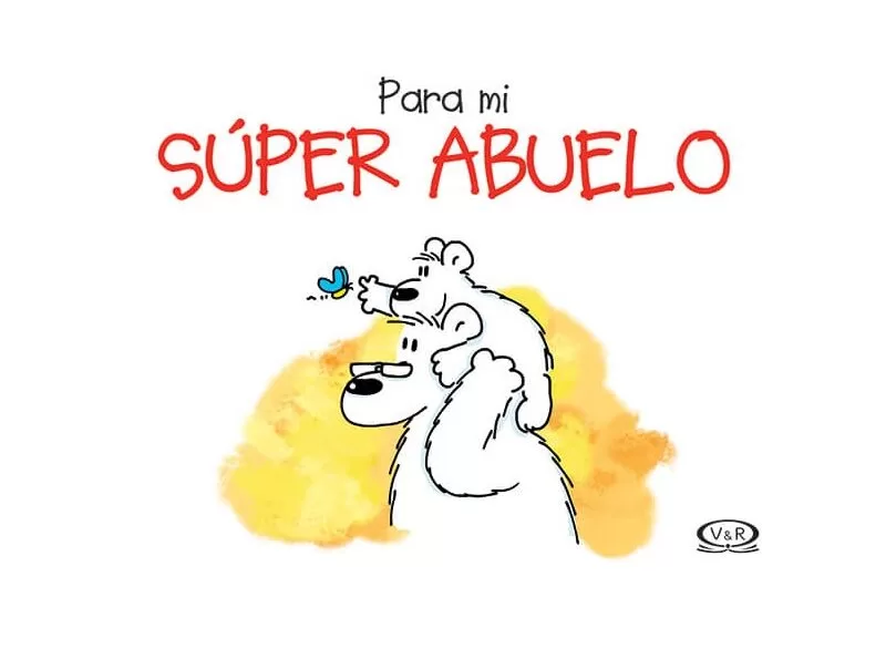 Para Mi Super Abuelo – V&R Editoras