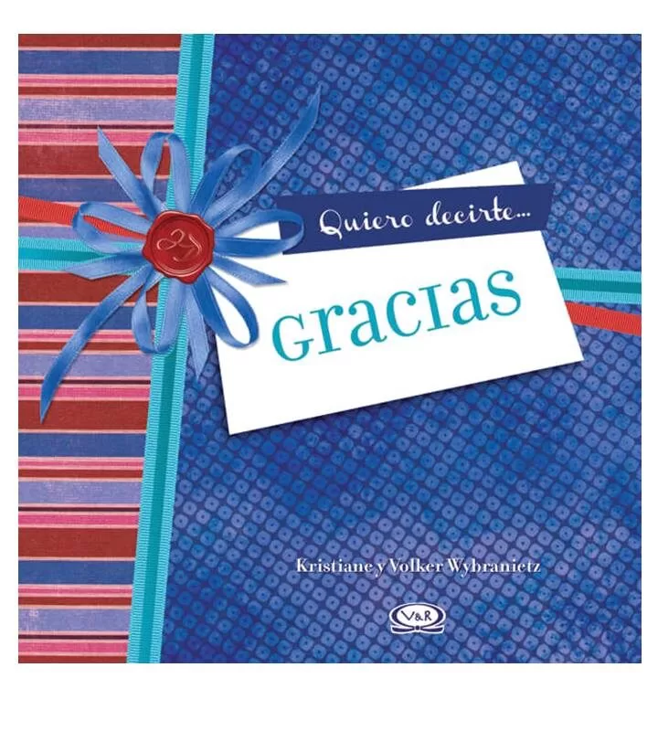 QUIERO DECIRTE GRACIAS - V&R EDITORAS