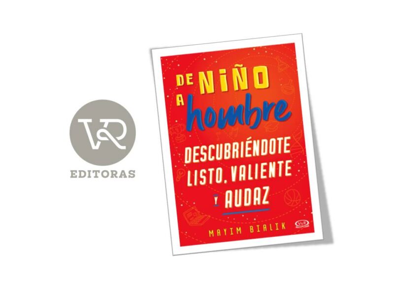 DE NIÑO A HOMBRE (DESCUBRIÉNDOTE LISTO, VALIENTE Y AUDAZ) - V&R EDITORAS