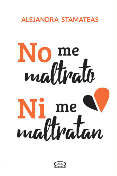 NO ME MALTRATÓ, NI ME MALTRATAN - V&R EDITORAS