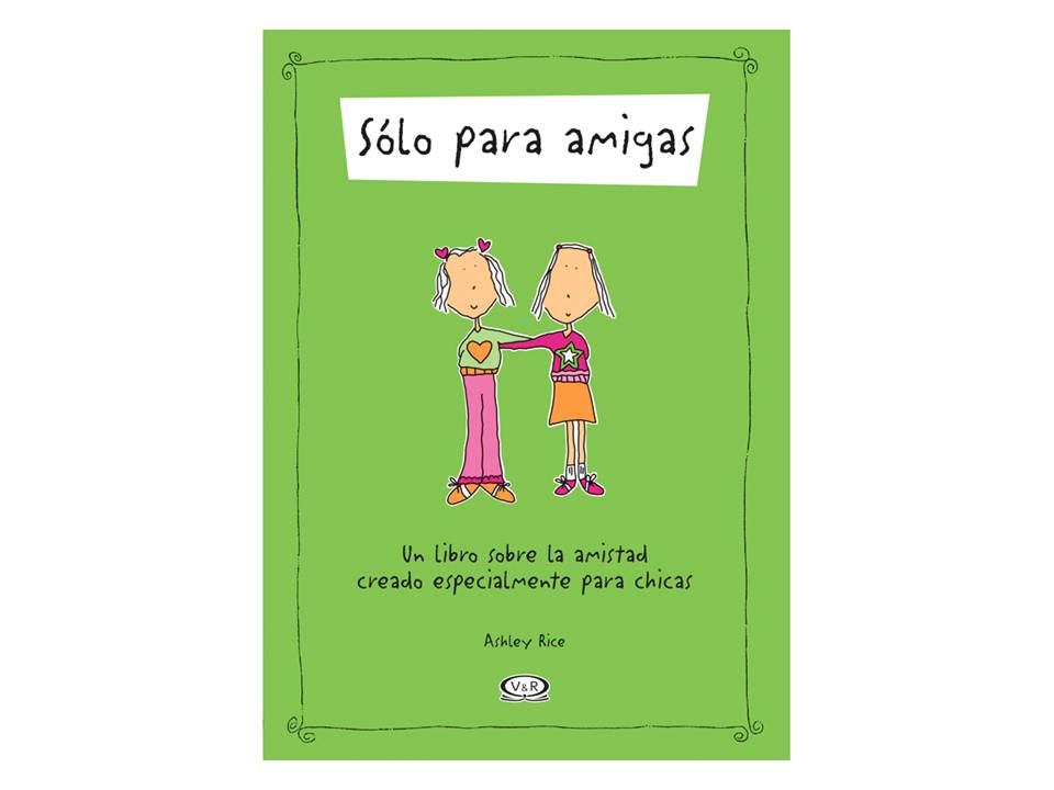 SÓLO PARA AMIGAS - V&R EDITORAS