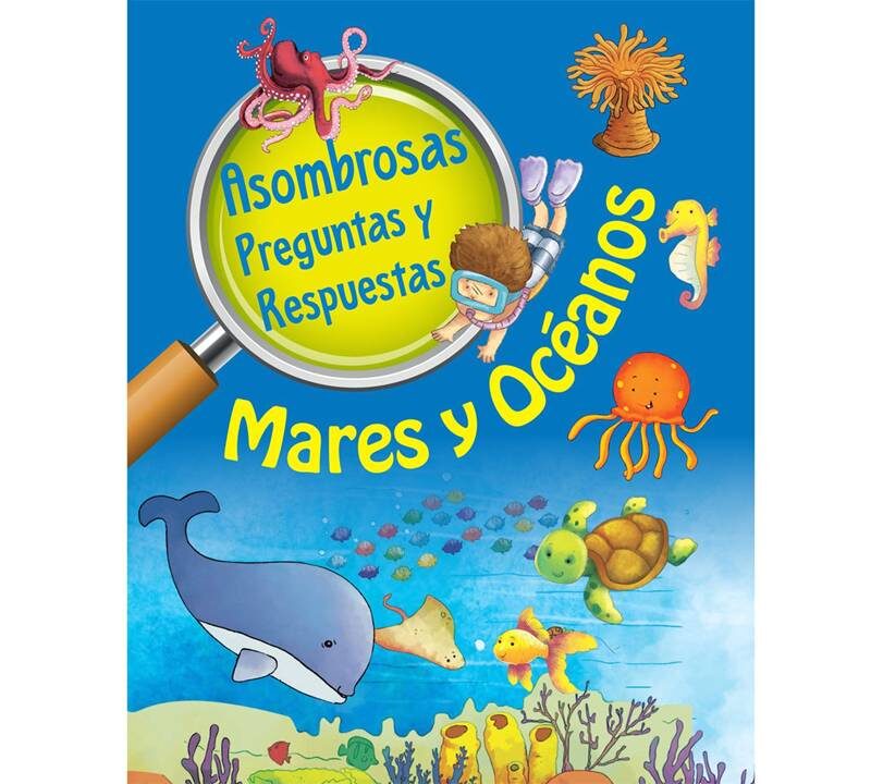 ASOMBROSAS PREGUNTAS Y RESPUESTAS MARES Y OCÉANOS - OM BOOKS INTERNACIONAL