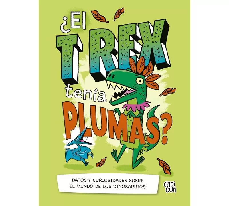 ¿EL T REX TENÍA PLUMAS? - V&R EDITORAS