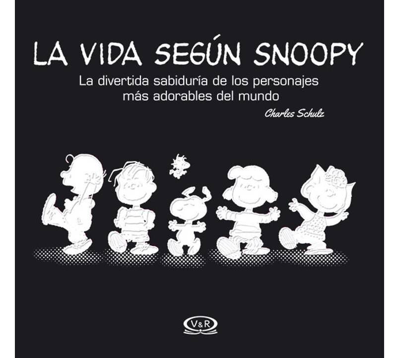 LA VIDA SEGÚN SNOOPY - V&R EDITORAS