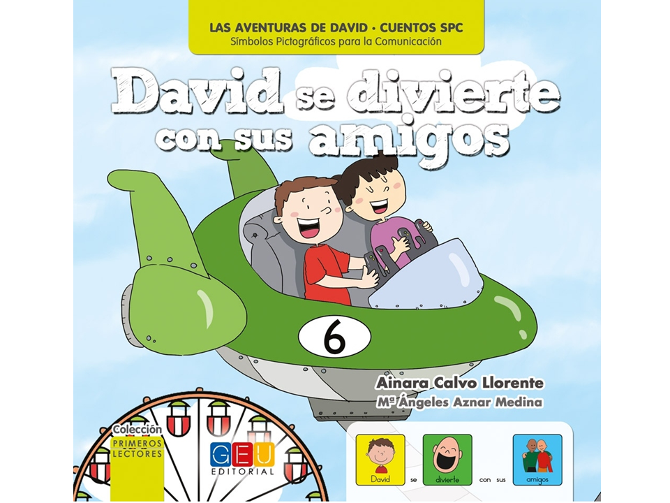 DAVID SE DIVIERTE CON SUS AMIGOS CUENTOS CON PICTOGRAMAS - GEU EDITORIAL