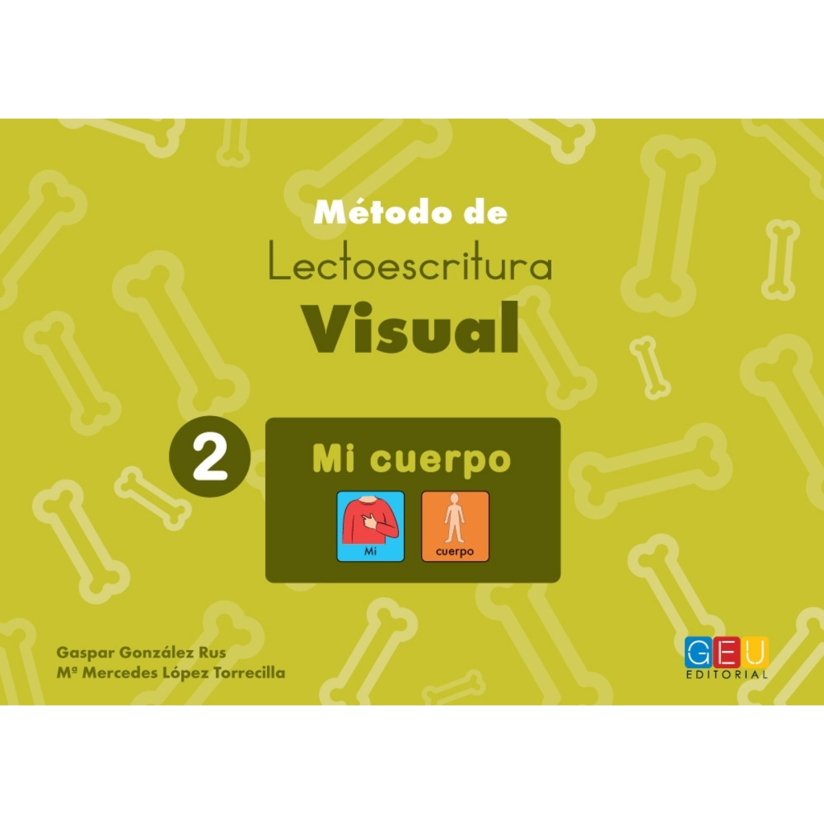 METODO DE LECTO ESCRITURA VISUAL MI CUERPO - GEU EDITORIAL