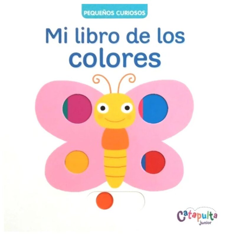 Pequeños curiosos Mi Libro De los Colores