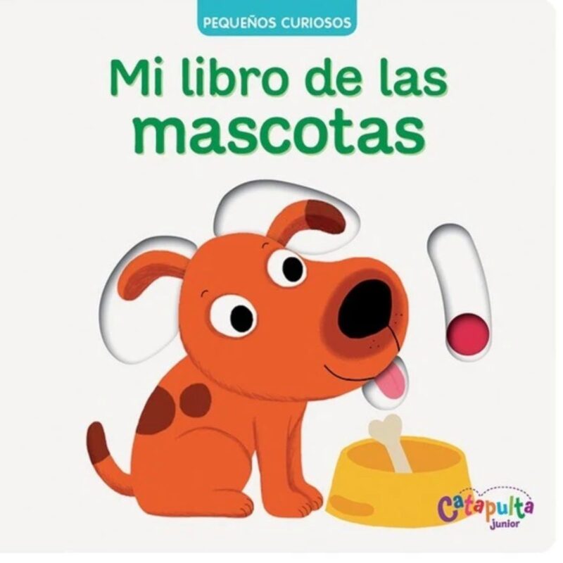 Pequeños Curiosos Mi Libro de las Mascotas