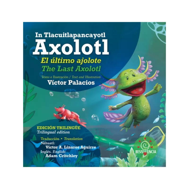 El Ultimo Ajolote Editorial Resistencia