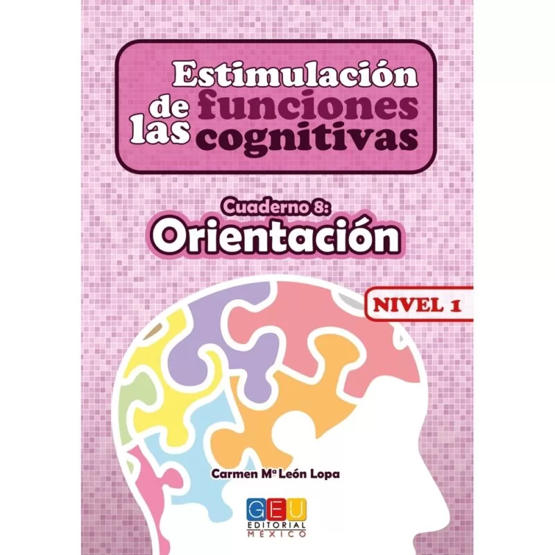 Estimulacion de las funciones cognitivas Nivel 1 Orientacion - GEU